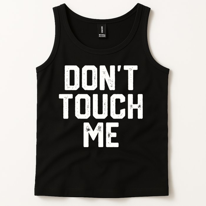 DonT Touch Me Funny Humor Introverted Sarcasm Tank Top