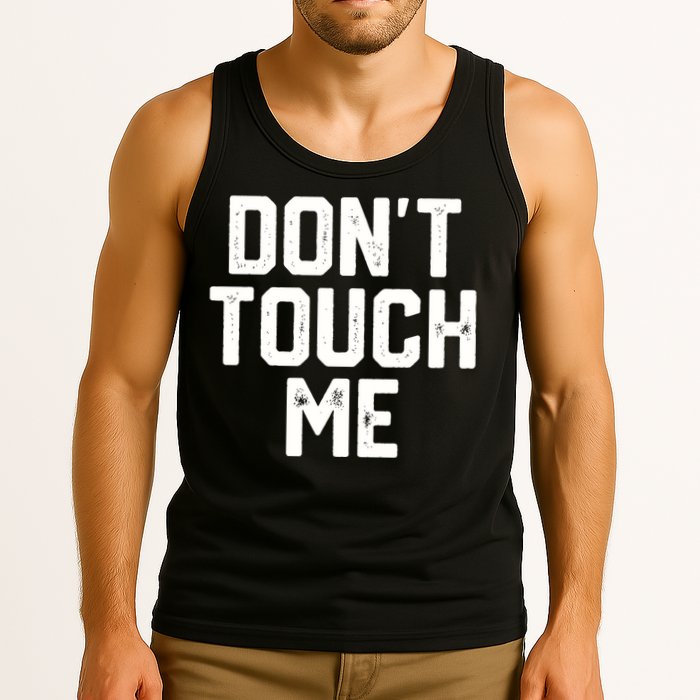 DonT Touch Me Funny Humor Introverted Sarcasm Tank Top