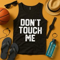 DonT Touch Me Funny Humor Introverted Sarcasm Tank Top