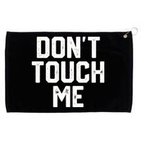 DonT Touch Me Funny Humor Introverted Sarcasm Grommeted Golf Towel