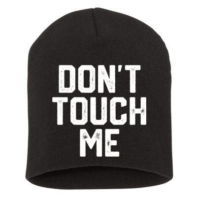 DonT Touch Me Funny Humor Introverted Sarcasm Short Acrylic Beanie