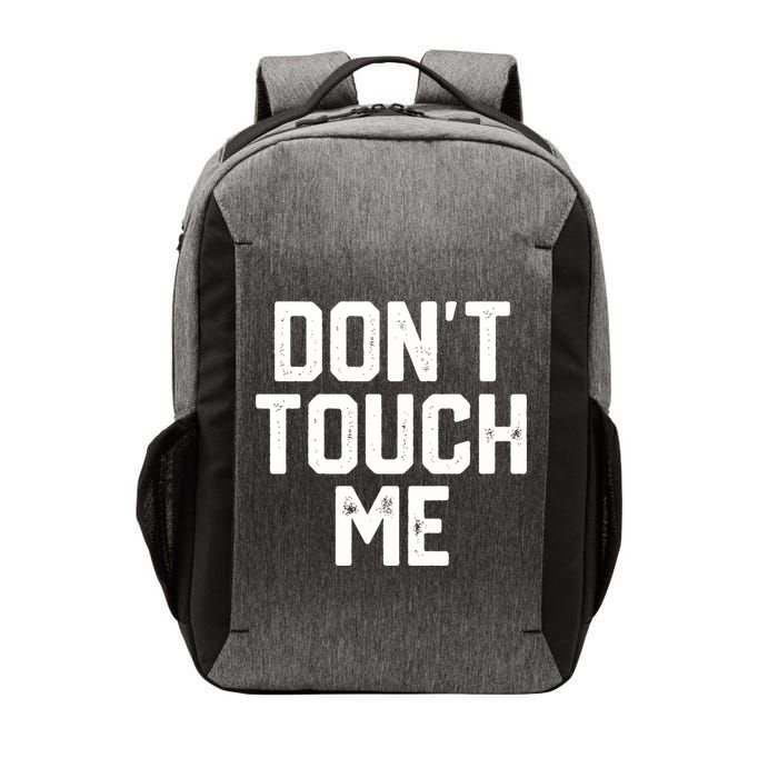 DonT Touch Me Funny Humor Introverted Sarcasm Vector Backpack
