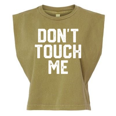 DonT Touch Me Funny Humor Introverted Sarcasm Garment-Dyed Women's Muscle Tee