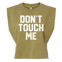 DonT Touch Me Funny Humor Introverted Sarcasm Garment-Dyed Women's Muscle Tee