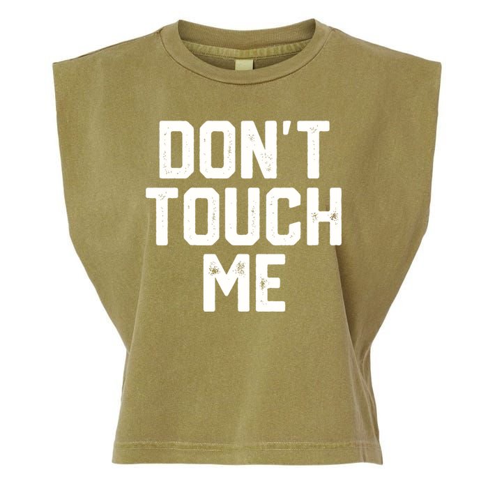 DonT Touch Me Funny Humor Introverted Sarcasm Garment-Dyed Women's Muscle Tee