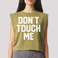 DonT Touch Me Funny Humor Introverted Sarcasm Garment-Dyed Women's Muscle Tee