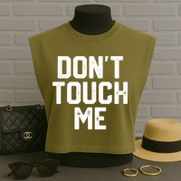 DonT Touch Me Funny Humor Introverted Sarcasm Garment-Dyed Women's Muscle Tee