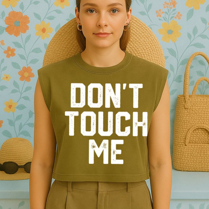 DonT Touch Me Funny Humor Introverted Sarcasm Garment-Dyed Women's Muscle Tee