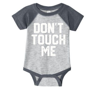 DonT Touch Me Funny Humor Introverted Sarcasm Infant Baby Jersey Bodysuit