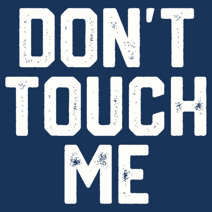 DonT Touch Me Funny Humor Introverted Sarcasm Infant Baby Jersey Bodysuit
