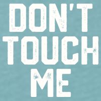 DonT Touch Me Funny Humor Introverted Sarcasm Sueded Cloud Jersey T-Shirt