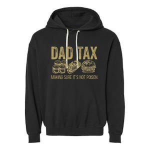 Dad Tax Making Sure ItS Not P.O.I.S.O.N Garment-Dyed Fleece Hoodie