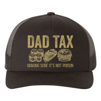 Dad Tax Making Sure ItS Not P.O.I.S.O.N Yupoong Adult 5-Panel Trucker Hat