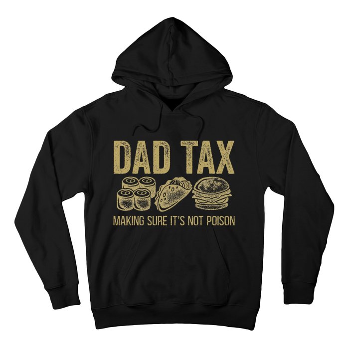 Dad Tax Making Sure ItS Not P.O.I.S.O.N Hoodie