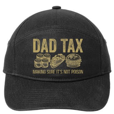 Dad Tax Making Sure ItS Not P.O.I.S.O.N 7-Panel Snapback Hat