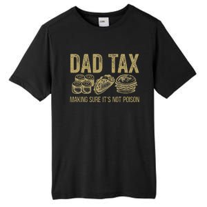 Dad Tax Making Sure ItS Not P.O.I.S.O.N Tall Fusion ChromaSoft Performance T-Shirt