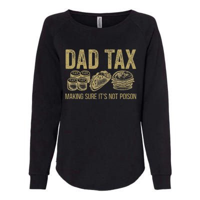 Dad Tax Making Sure ItS Not P.O.I.S.O.N Womens California Wash Sweatshirt