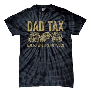 Dad Tax Making Sure ItS Not P.O.I.S.O.N Tie-Dye T-Shirt