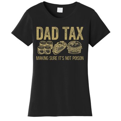 Dad Tax Making Sure ItS Not P.O.I.S.O.N Women's T-Shirt