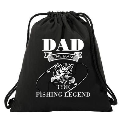 Dad The Man The Myth The Fishing Legend Father's Day Gift Drawstring Bag