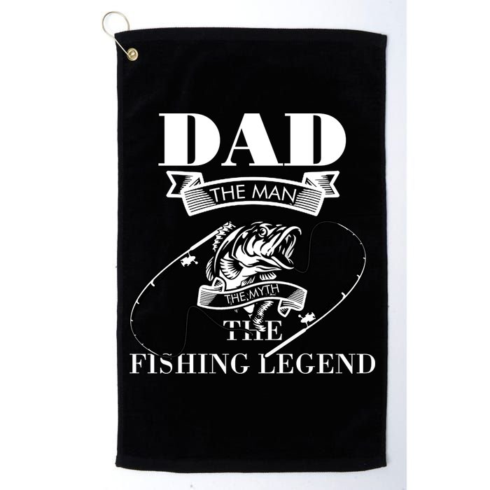 Dad The Man The Myth The Fishing Legend Father's Day Gift Golf Towel