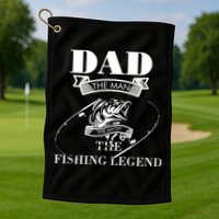 Dad The Man The Myth The Fishing Legend Father's Day Gift Golf Towel