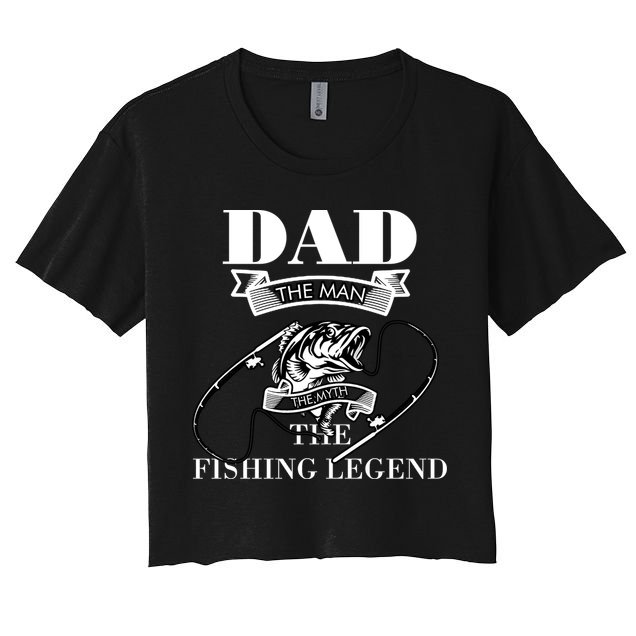 Dad The Man The Myth The Fishing Legend Father's Day Gift Crop Top