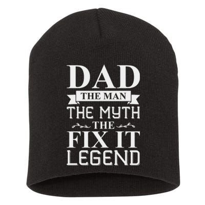 Dad The Man The Myth The Fix It Legend Fathers Day Short Acrylic Beanie