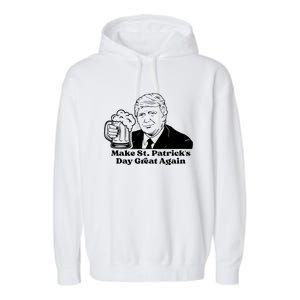 Donald Trump Make St Patricks Day Great Again Garment-Dyed Fleece Hoodie