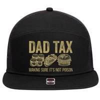 Dad Tax Making Sure Its Not P.O.I.S.O.N Funny Fathers Day 7 Panel Mesh Trucker Snapback Hat