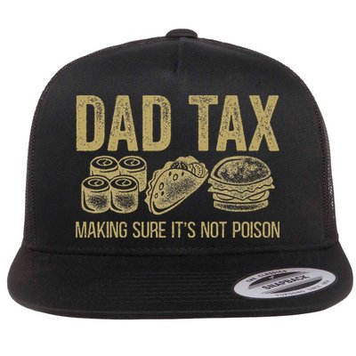 Dad Tax Making Sure Its Not P.O.I.S.O.N Funny Fathers Day Flatbill Hat