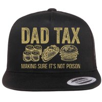 Dad Tax Making Sure Its Not P.O.I.S.O.N Funny Fathers Day Flatbill Hat