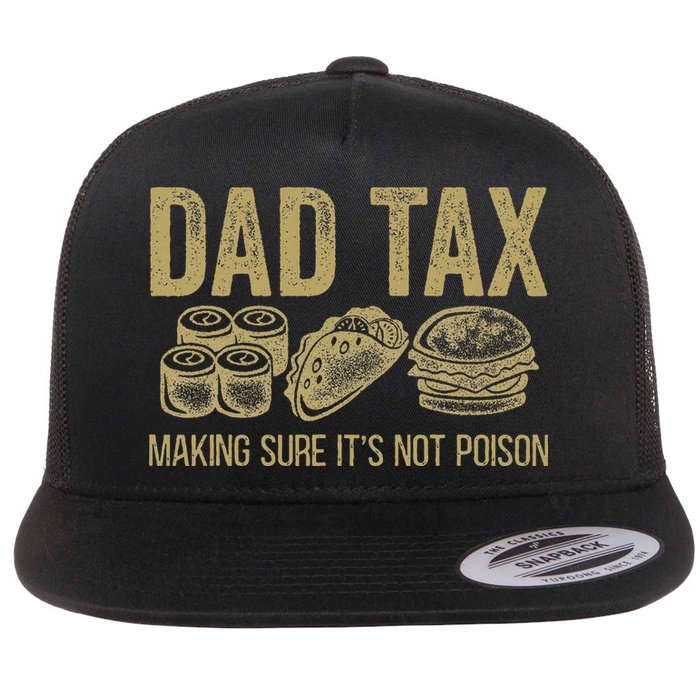 Dad Tax Making Sure Its Not P.O.I.S.O.N Funny Fathers Day Flatbill Hat