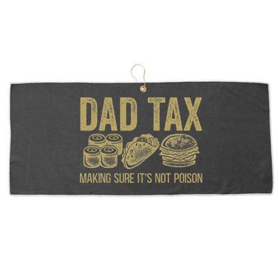 Dad Tax Making Sure Its Not P.O.I.S.O.N Funny Fathers Day Large Microfiber Waffle Golf Towel