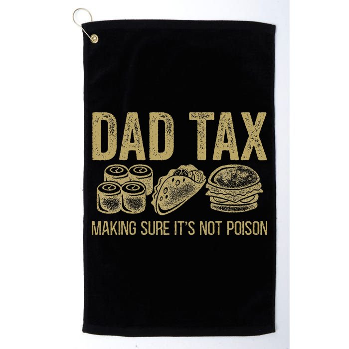 Dad Tax Making Sure Its Not P.O.I.S.O.N Funny Fathers Day Golf Towel