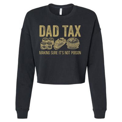 Dad Tax Making Sure Its Not P.O.I.S.O.N Funny Fathers Day Cropped Pullover Crew