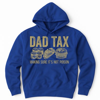 Dad Tax Making Sure Its Not P.O.I.S.O.N Funny Fathers Day Hoodie