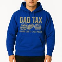 Dad Tax Making Sure Its Not P.O.I.S.O.N Funny Fathers Day Hoodie