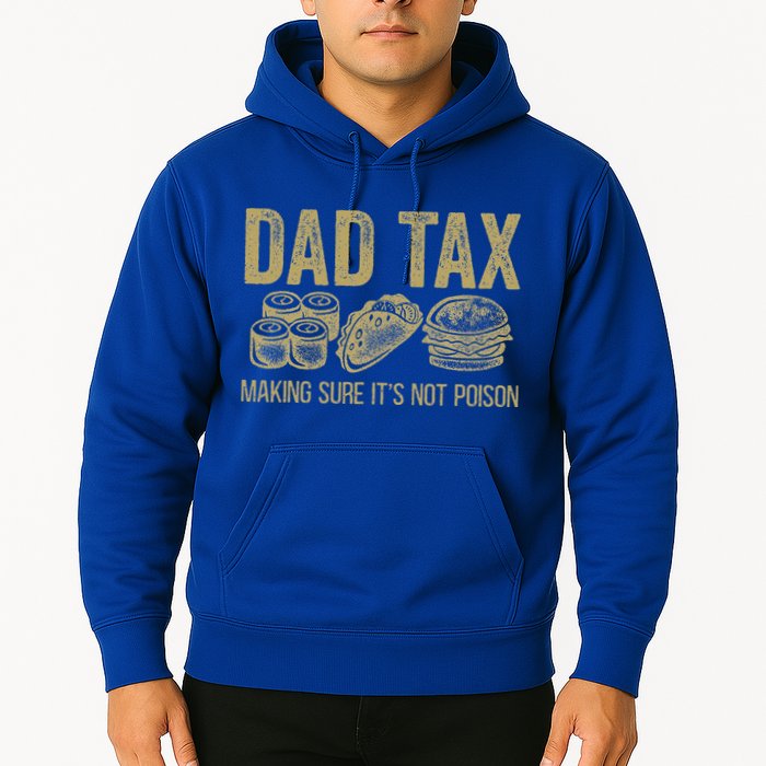 Dad Tax Making Sure Its Not P.O.I.S.O.N Funny Fathers Day Hoodie
