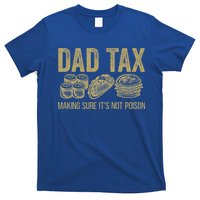 Dad Tax Making Sure Its Not P.O.I.S.O.N Funny Fathers Day T-Shirt
