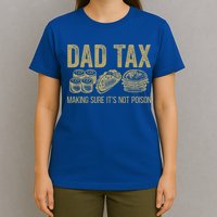 Dad Tax Making Sure Its Not P.O.I.S.O.N Funny Fathers Day T-Shirt