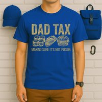 Dad Tax Making Sure Its Not P.O.I.S.O.N Funny Fathers Day T-Shirt