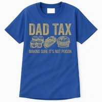 Dad Tax Making Sure Its Not P.O.I.S.O.N Funny Fathers Day Tall T-Shirt