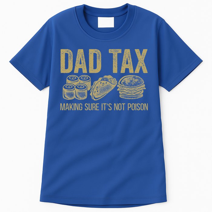 Dad Tax Making Sure Its Not P.O.I.S.O.N Funny Fathers Day Tall T-Shirt