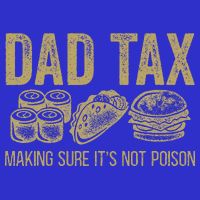 Dad Tax Making Sure Its Not P.O.I.S.O.N Funny Fathers Day Button