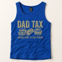 Dad Tax Making Sure Its Not P.O.I.S.O.N Funny Fathers Day Tank Top