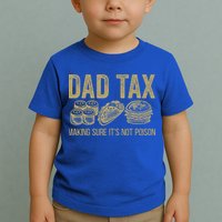 Dad Tax Making Sure Its Not P.O.I.S.O.N Funny Fathers Day Toddler T-Shirt