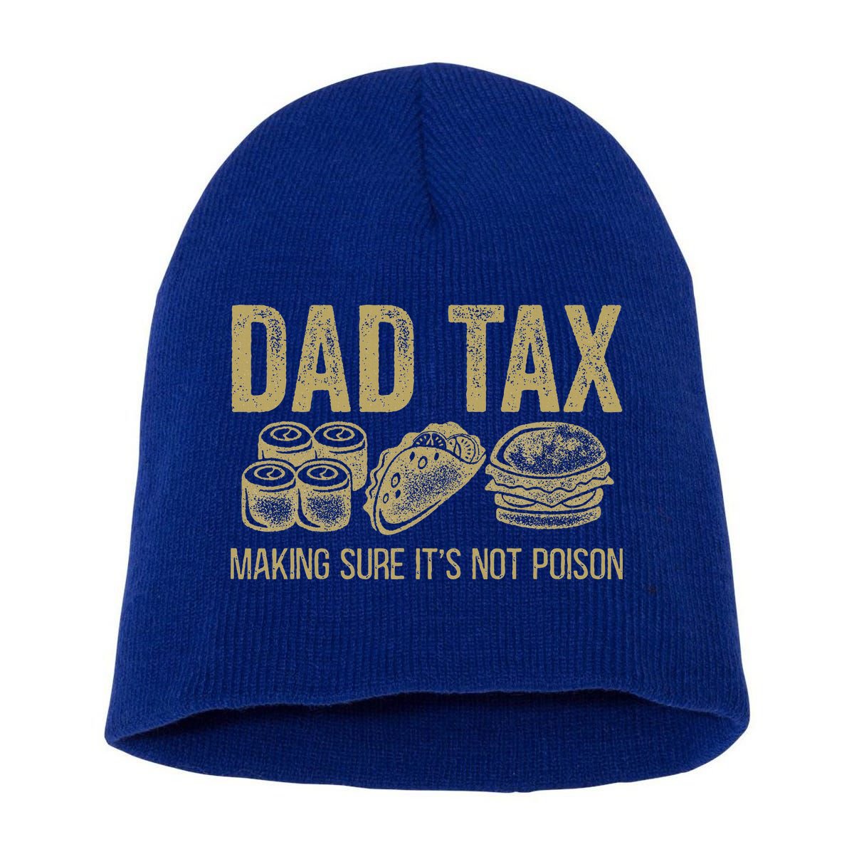 Dad Tax Making Sure Its Not P.O.I.S.O.N Funny Fathers Day Short Acrylic Beanie