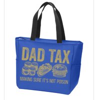 Dad Tax Making Sure Its Not P.O.I.S.O.N Funny Fathers Day Zip Tote Bag
