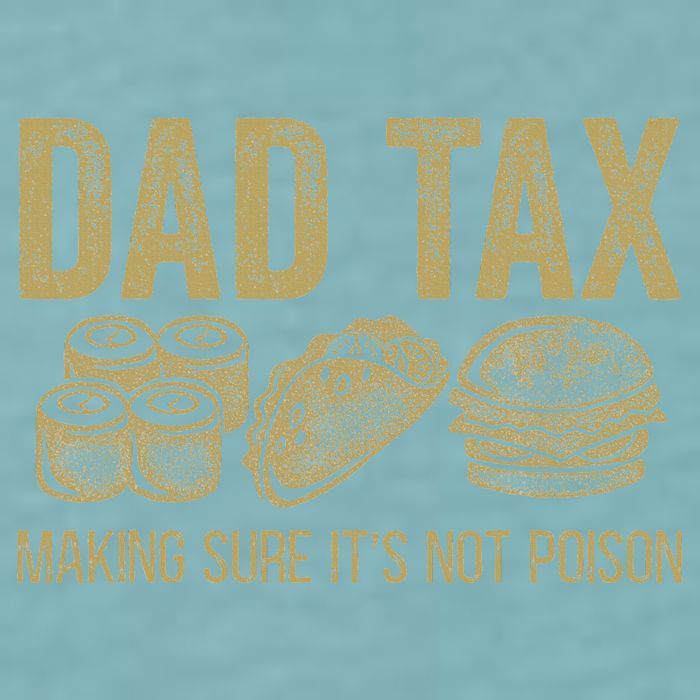 Dad Tax Making Sure Its Not P.O.I.S.O.N Funny Fathers Day Sueded Cloud Jersey T-Shirt